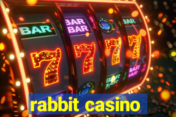 rabbit casino